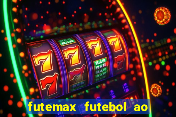 futemax futebol ao vivo online